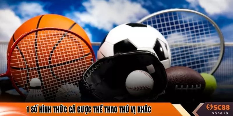 1 số hình thức cá cược thể thao thú vị khác