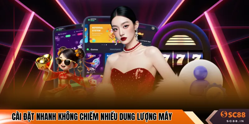 Cài đặt nhanh không chiếm nhiều dung lượng máy