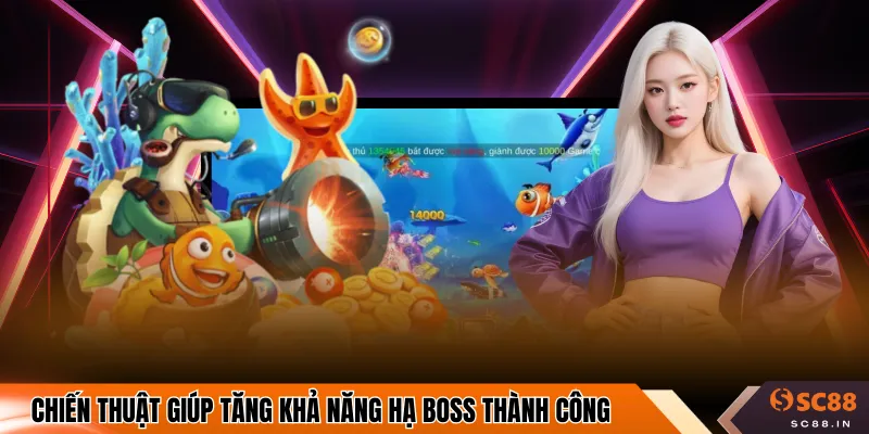 Chiến thuật giúp tăng khả năng hạ boss thành công
