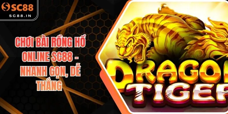 Chơi bài rồng hổ online