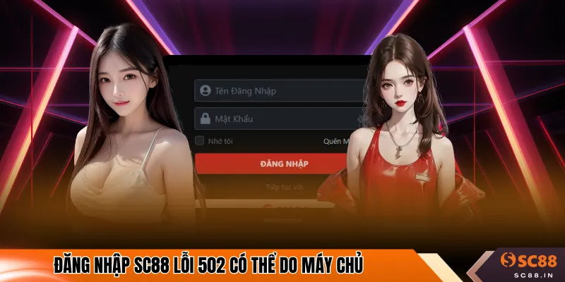 Đăng nhập SC88 lỗi 502 có thể do máy chủ