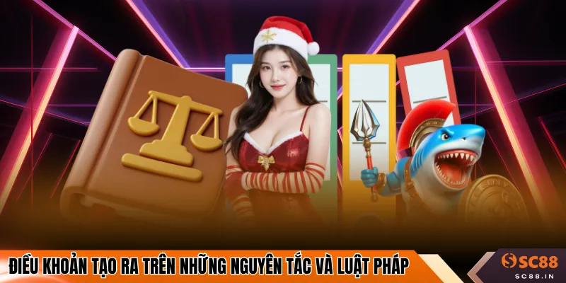 Điều khoản được tạo ra dựa trên những nguyên tắc và luật pháp