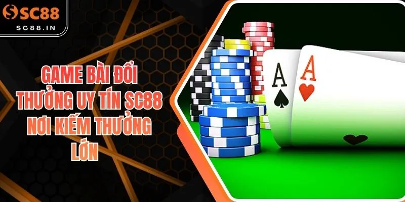 Game bài đổi thưởng uy tín