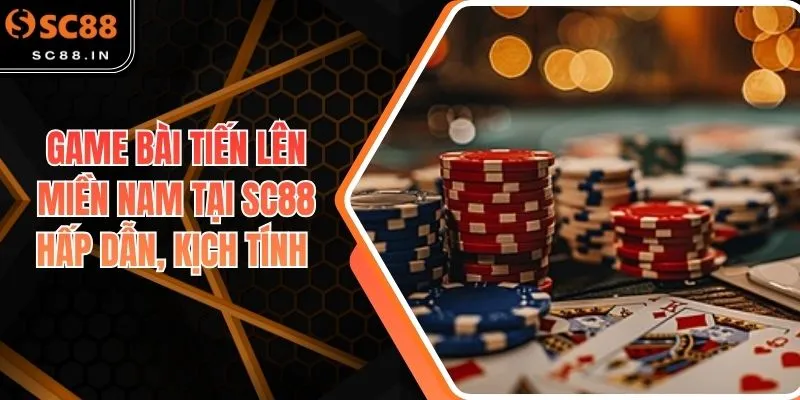 Game bài tiến lên miền nam