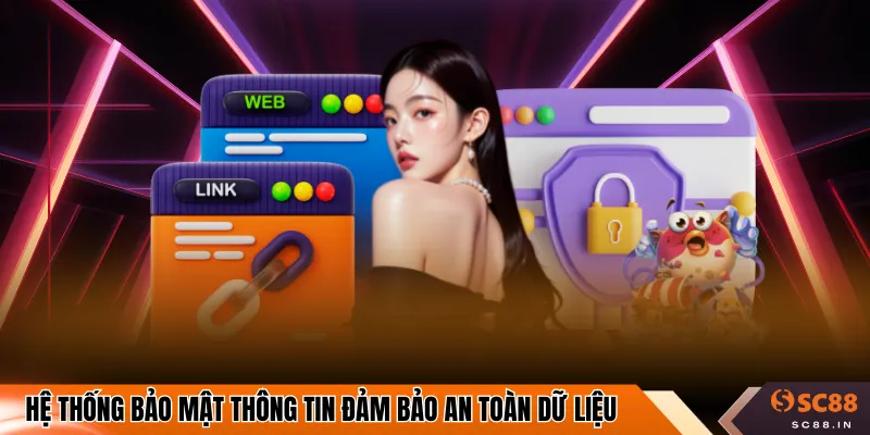 Hệ thống bảo mật thông tin cao cấp, đảm bảo an toàn dữ liệu