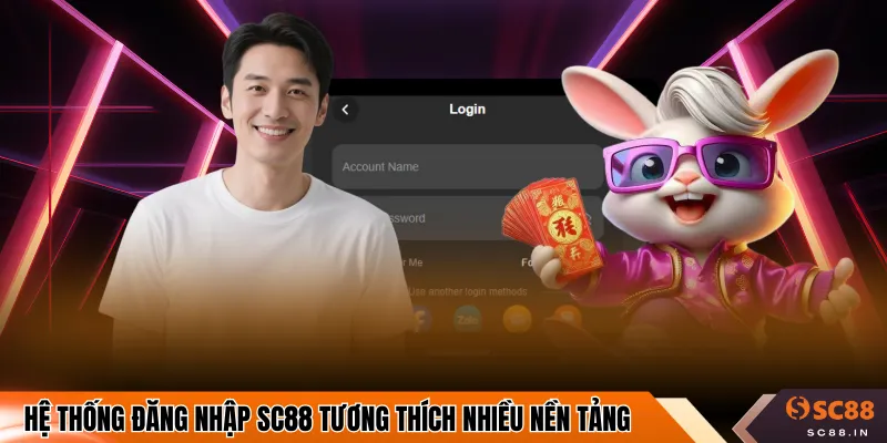 Hệ thống đăng nhập SC88 tương thích nhiều nền tảng