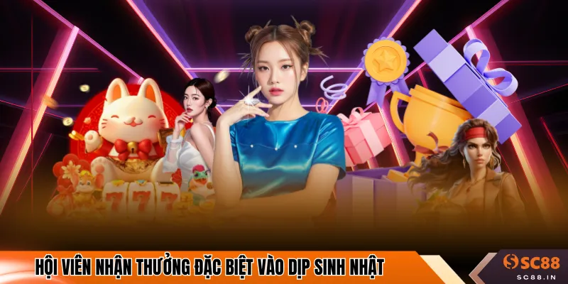 Hội viên nhận thưởng đặc biệt vào dịp sinh nhật