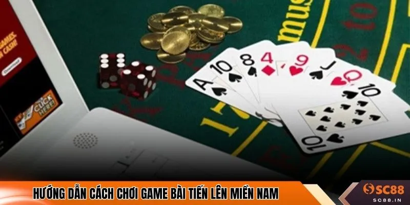 Hướng dẫn cách chơi game bài tiến lên miền nam