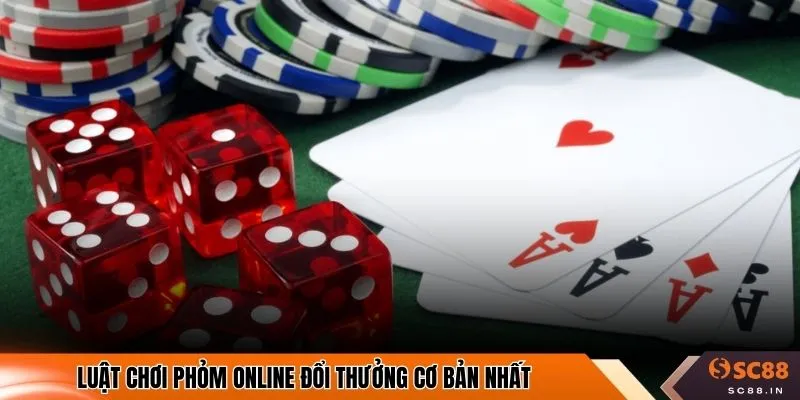 Luật chơi phỏm online đổi thưởng cơ bản nhất