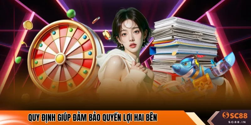 Quy định giúp đảm bảo quyền lợi hai bên