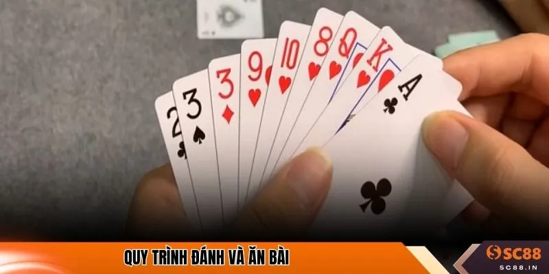 Quy trình đánh và ăn bài