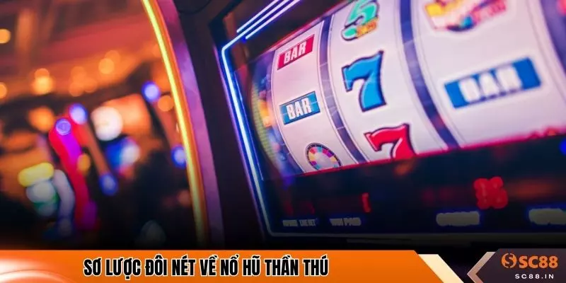 Sơ lược đôi nét về nổ hũ thần thú