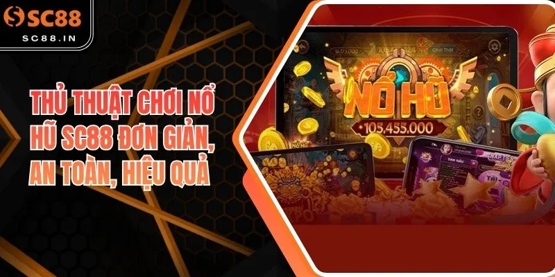 Thủ thuật chơi nổ hũ