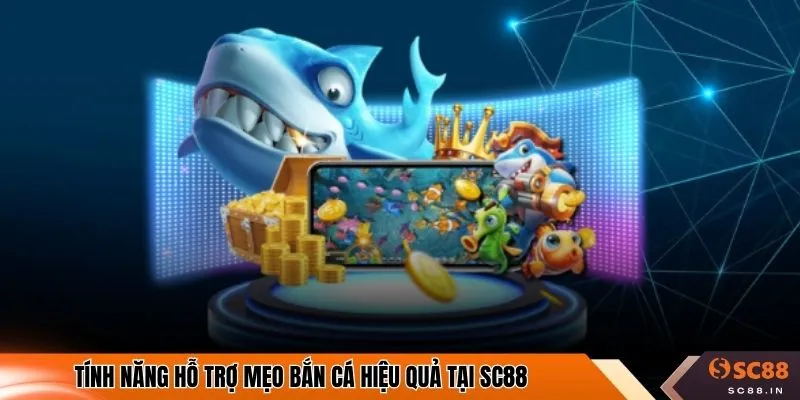 Tính năng hỗ trợ mẹo bắn cá hiệu quả tại SC88