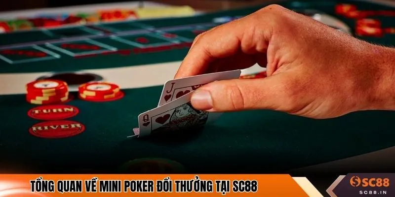 Tổng quan về mini poker đổi thưởng tại SC88