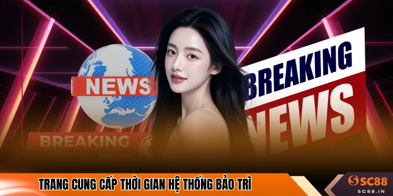 Trang cung cấp thời gian hệ thống bảo trì