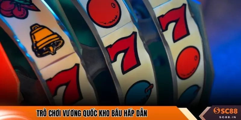 Trò chơi Vương Quốc Kho Báu hấp dẫn